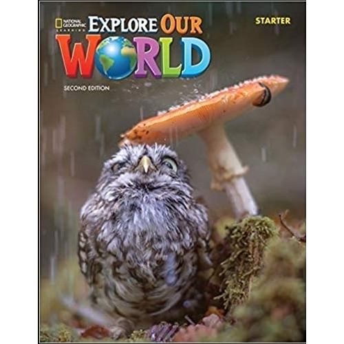 EXPLORE OUR WORLD STARTER (2ND.ED.) WORKBOOK