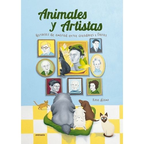 ANIMALES Y ARTISTAS - HISTORIAS DE AMISTAD ENTRE CREADORES Y