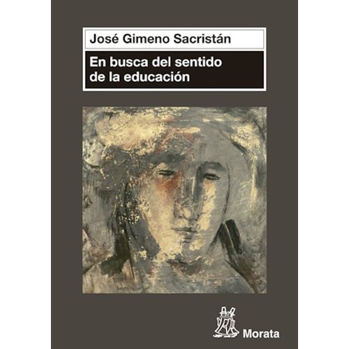 EN BUSCA DEL SENTIDO DE EDUCACION - JOSE GIMENO SACRISTAN