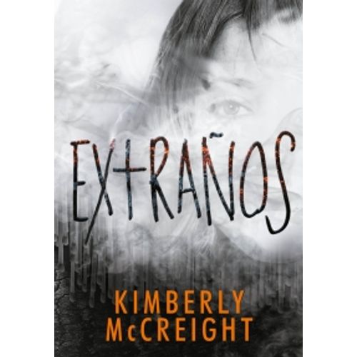 LIBRO EXTRAÑOS - KIMBERLY MCCREIGHT