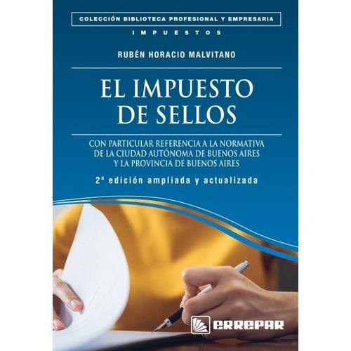 EL IMPUESTO DE SELLOS 2DA. EDICION - RUBEN MALVITANO