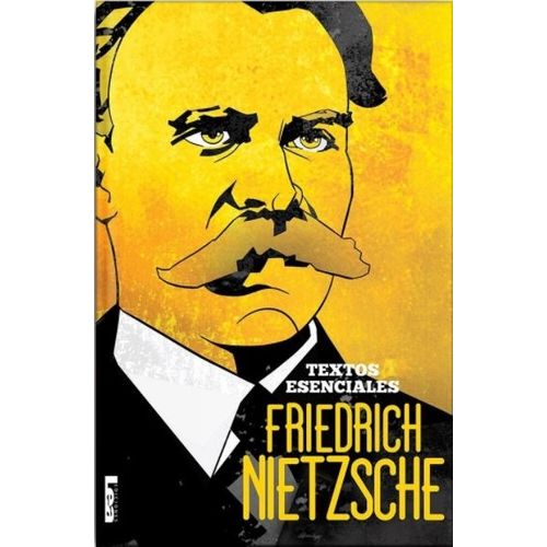 FRIEDRICH NIETZSCHE - TEXTOS ESENCIALES