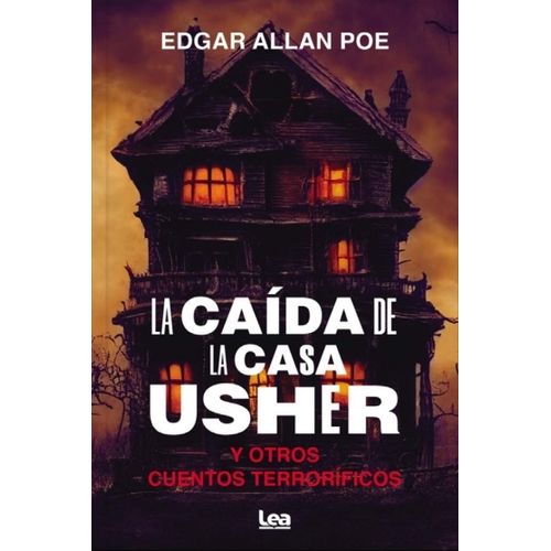 LA CAIDA DE LA CASA USHER Y OTROS CUENTOS TERRORIFICOS