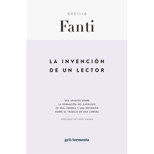 LA INVENCION DE UN LECTOR - CECILIA FANTI