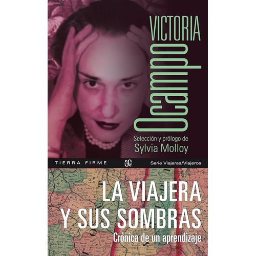 LA VIAJERA Y SUS SOMBRAS - VICTORIA OCAMPO