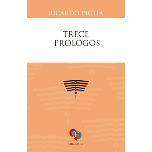TRECE PROLOGOS - RICARDO PIGLIA