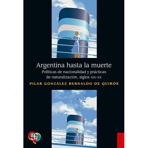 ARGENTINA HASTA LA MUERTE - PILAR GONZALEZ BERNALDO DE QUIRO