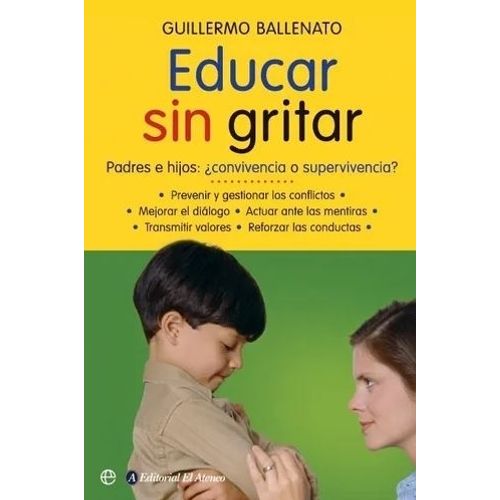 LIBRO EDUCAR SIN GRITAR - GUILLERMO BALLENATO