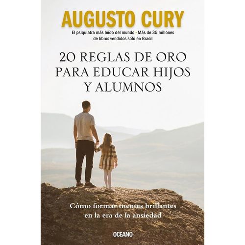 20 REGLAS DE ORO PARA EDUCAR HIJOS Y ALUMNOS - A. CURY