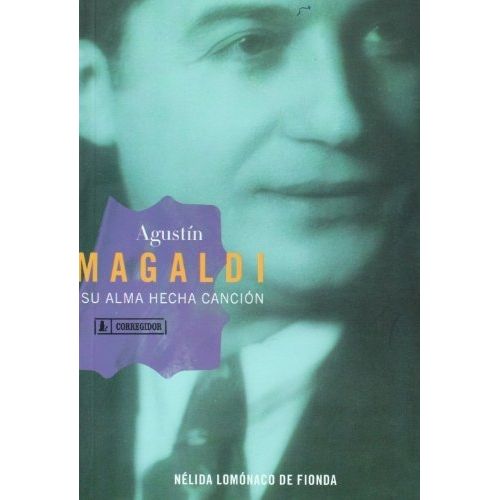 AGUSTIN MAGALDI SU ALMA HECHA CANCION AGUSTIN MAGALDI SU ALMA HECHA CANCION