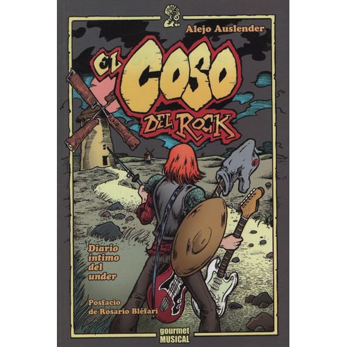 LIBRO EL COSO DEL ROCK - ALEJO AUSLENDER - DIARIO INTIMO DEL LIBRO EL COSO DEL ROCK - ALEJO AUSLENDER - DIARIO INTIMO DEL