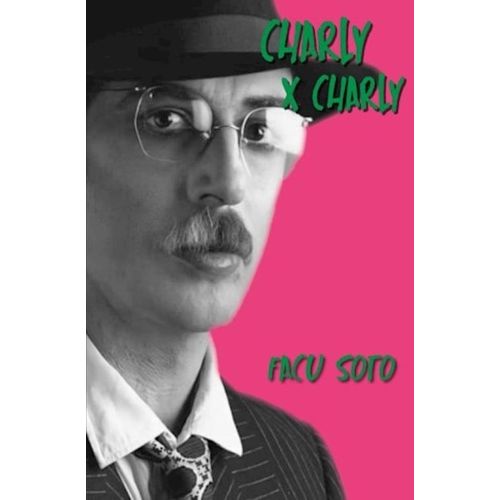 CHARLY X CHARLY - FACU SOTO
