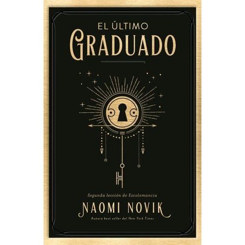 EL ULTIMO GRADUADO - UNA EDUCACION MORTAL #2 - NAOMI NOVAK
