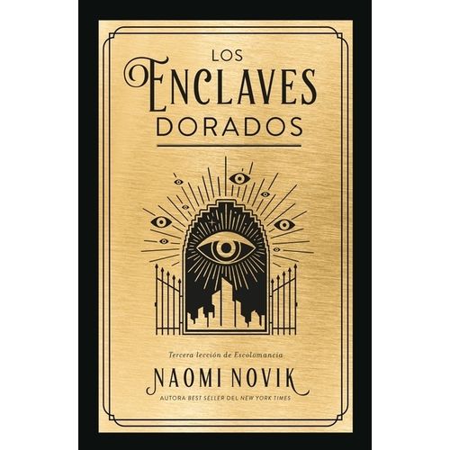 LOS ENCLAVES DORADOS - NAOMI NOVIK