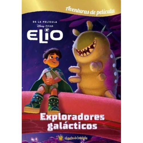 ELIO - EXPLORADORES GALACTICOS - AVENTURAS DE PELICULA