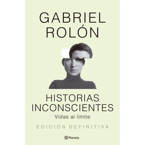 HISTORIAS INCONSCIENTES - NUEVA EDICION - GABRIEL ROLON