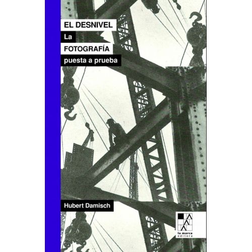 EL DESNIVEL LA FOTOGRAFIA PUESTA A PRUEBA - HUBERT DAMISCH