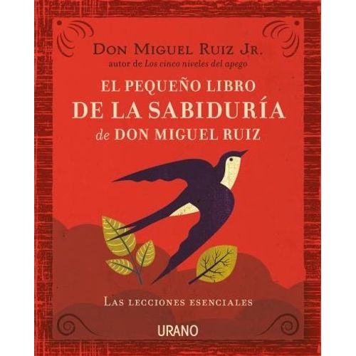 EL PEQUEÑO LIBRO DE LA SABIDURIA DE DON MIGUEL RUIZ