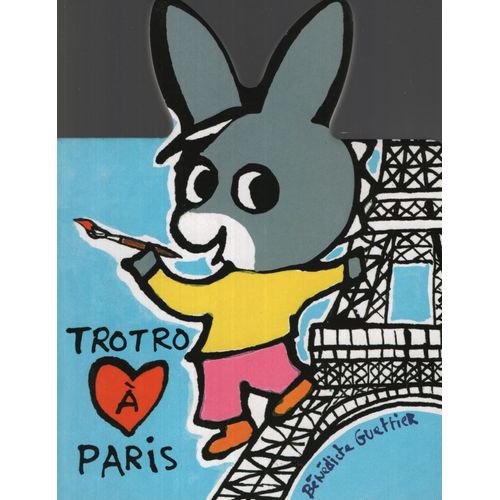 TROTRO A PARIS - BENEDICTE GUETTIER TROTRO A PARIS - BENEDICTE GUETTIER