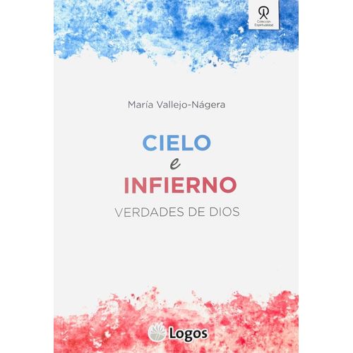 CIELO E INFIERNO - VERDADES DE DIOS - MARIA VALLEJO-NAGERA