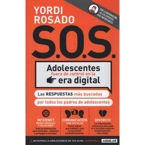 S.O.S. ADOLESCENTES FUERA DE CONTROL EN LA ERA DIGITAL