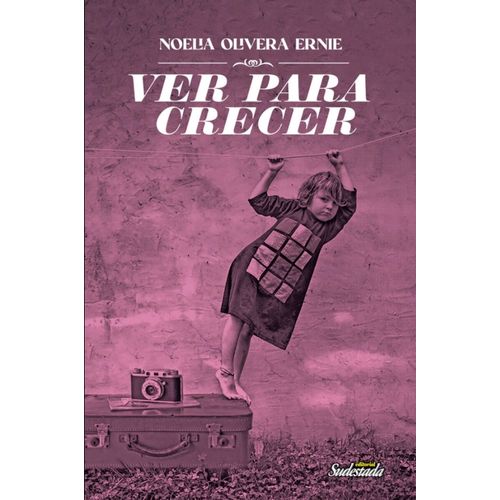 VER PARA CRECER - NOELIA OLIVERA ERNIE - NOELIA OLIVERA ERNI