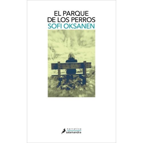 EL PARQUE DE LOS PERROS - SOFI OKSANEN