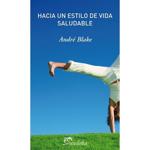 HACIA UN ESTILO DE VIDA SALUDABLE - ANDRE BLAKE