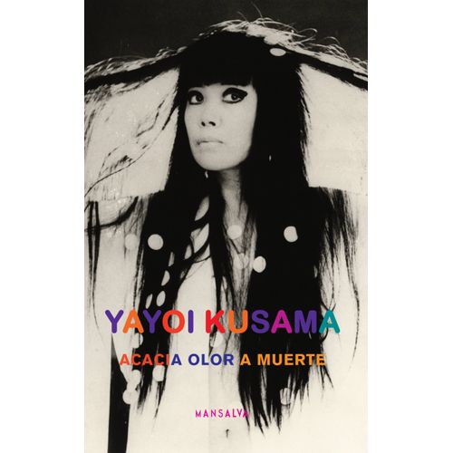 ACACIA OLOR A MUERTE - YAYOI KUSAMA