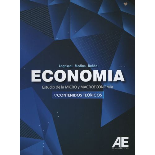 ECONOMIA - LA MICRO Y MACROECONOMIA - ANGRISANI - LOPEZ