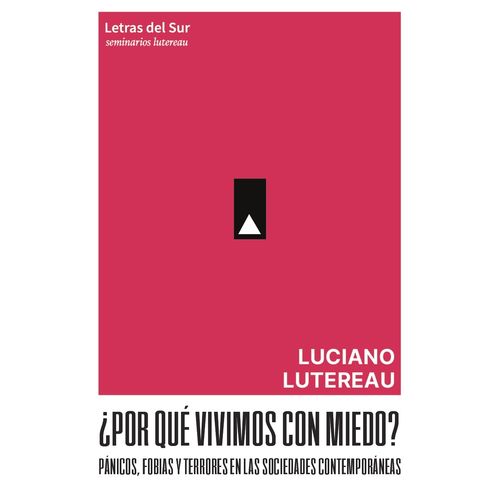 POR QUE VIVIMOS CON MIEDO? - LUCIANO LUTEREAU