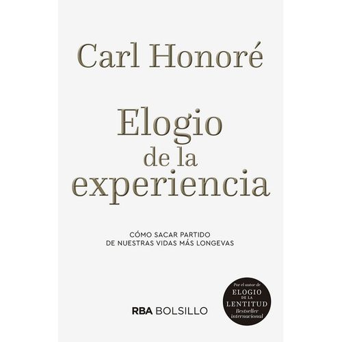 ELOGIO DE LA EXPERIENCIA - CARL HONORE