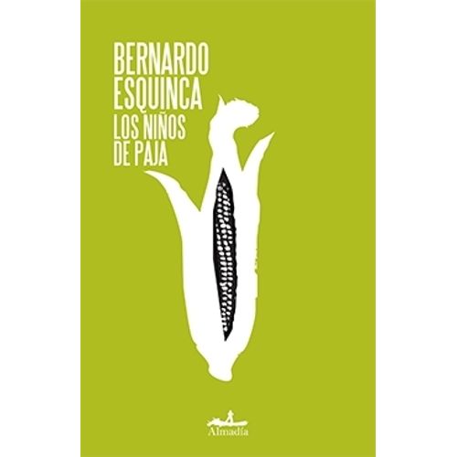 LOS NIÑOS DE PAJA - BERNARDO ESQUINCA