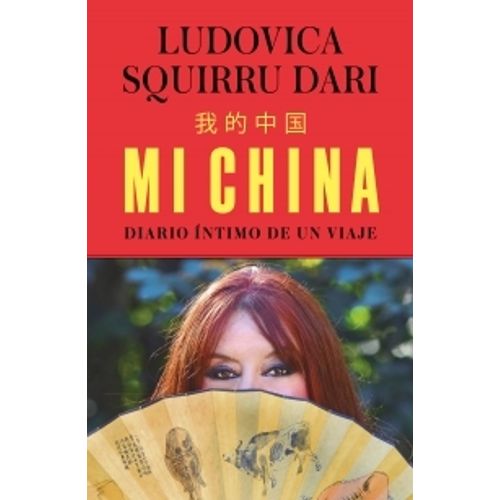 LIBRO MI CHINA - DIARIO INTIMO DE UN VIAJE - LUDOVICA SQUIRR