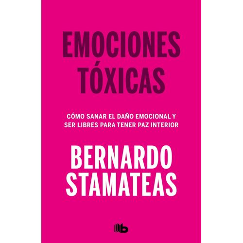 EMOCIONES TOXICAS - BERNARDO STAMATEAS