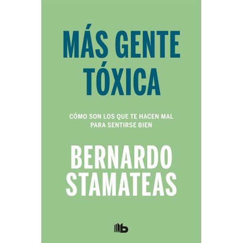 MAS GENTE TOXICA - BERNARDO STAMATEAS