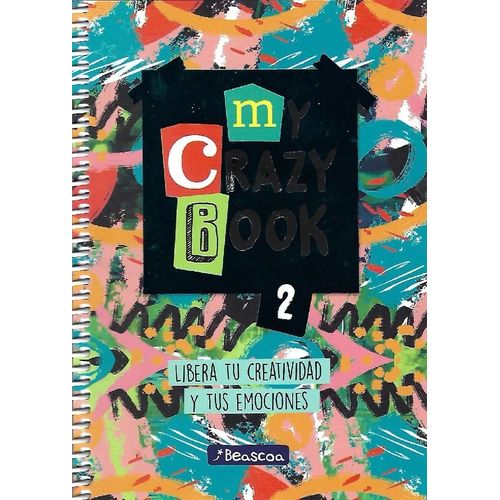 MY CRAZY BOOK 2 - LIBERA TU CREATIVIDAD Y TUS EMOCIONES MY CRAZY BOOK 2 - LIBERA TU CREATIVIDAD Y TUS EMOCIONES