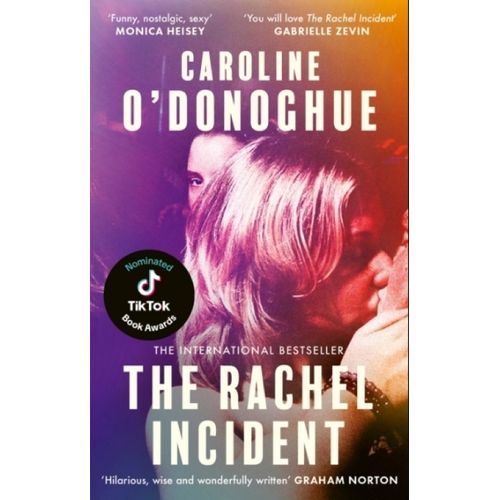 THE RACHEL INCIDENT - CAROLINE O'DONOGHUE
