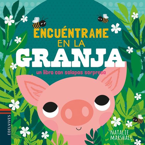 ENCUENTRAME EN LA GRANJA - UN LIBRO CON SOLAPAS SORPRESA