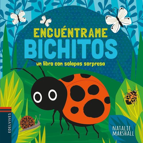 ENCUENTRAME BICHITOS - UN LIBRO CON SOLAPAS SORPRESA