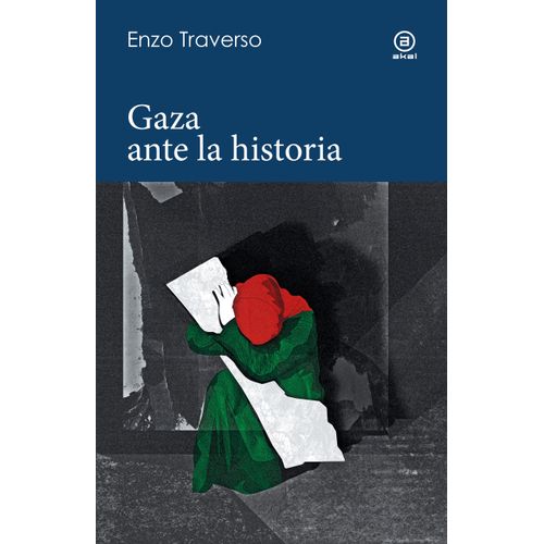 GAZA ANTE LA HISTORIA - ENZO TRAVERSO