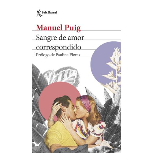 SANGRE DE AMOR CORRESPONDIDO - MANUEL PUIG