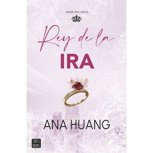 REY DE LA IRA - PECADOS 1 - ANA HUANG