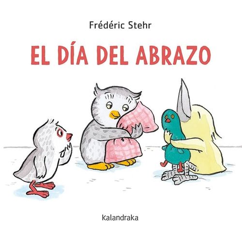 EL DIA DEL ABRAZO - FREDERIC STEHR