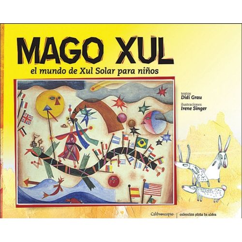 MAGO XUL. EL MUNDO DE XUL SOLAR PARA NIÑOS - GRAU - SINGER