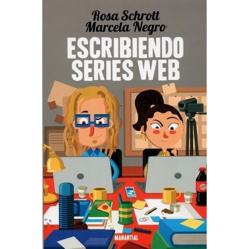 ESCRIBIENDO SERIES WEB - ROSA SCHROTT / MARCELA NEGRO