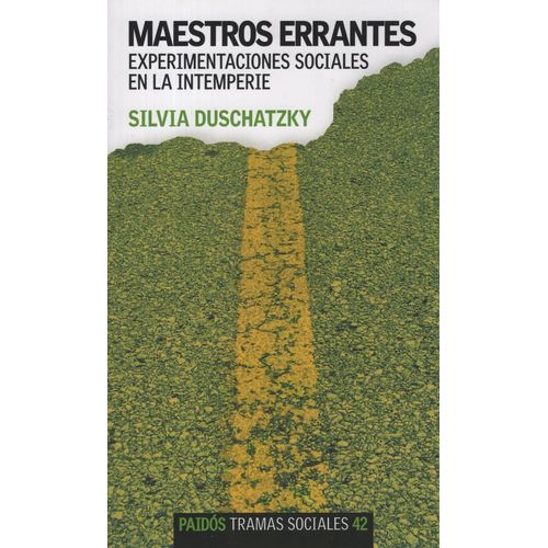 MAESTROS ERRANTES: EXPERIMENTOS SOCIALES EN LA INTEMPERIE -
