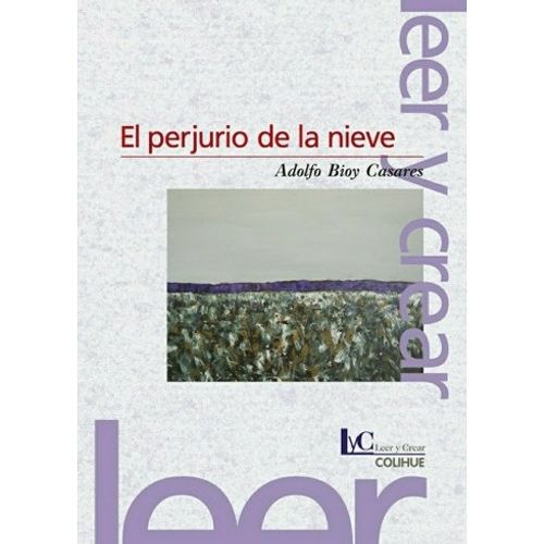EL PERJURIO DE LA NIEVE (2DA.ED.) LEER Y CREAR COLIHUE