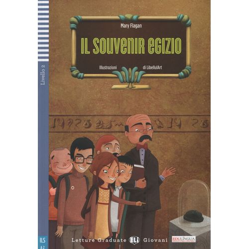 IL SOUVENIR EGIZI - LETTURE HUB GIOVANI LIVELLO 2 IL SOUVENIR EGIZI - LETTURE HUB GIOVANI LIVELLO 2