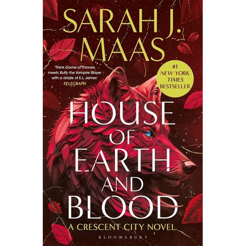 HOUSE OF EARTH AND BLOOD - CRESCENT CITY 1 - SARAH J. MAAS